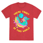 You're Trout Of This World Unisex Triblend Tee
