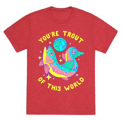 You're Trout Of This World Unisex Triblend Tee