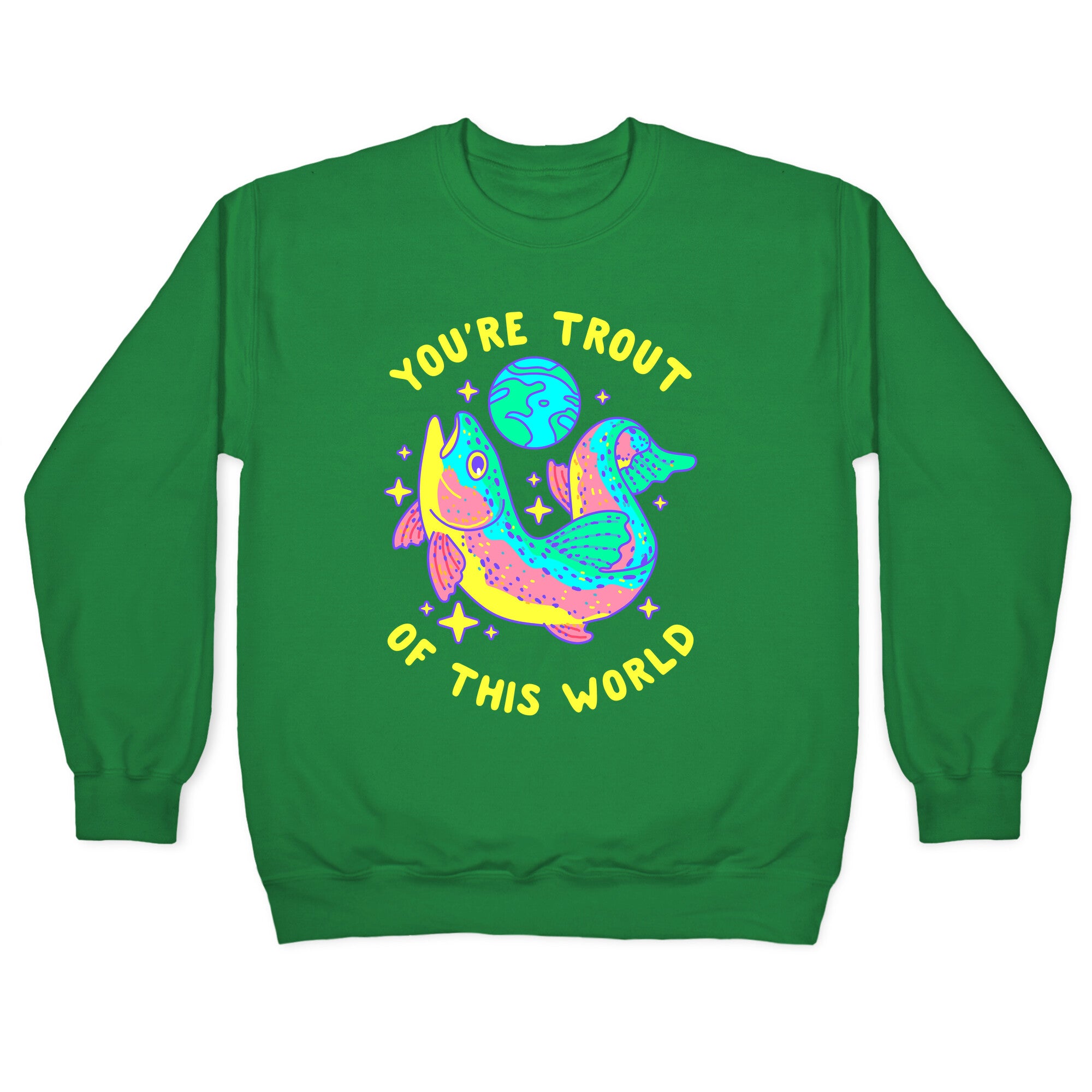 You're Trout Of This World Crewneck Sweatshirt
