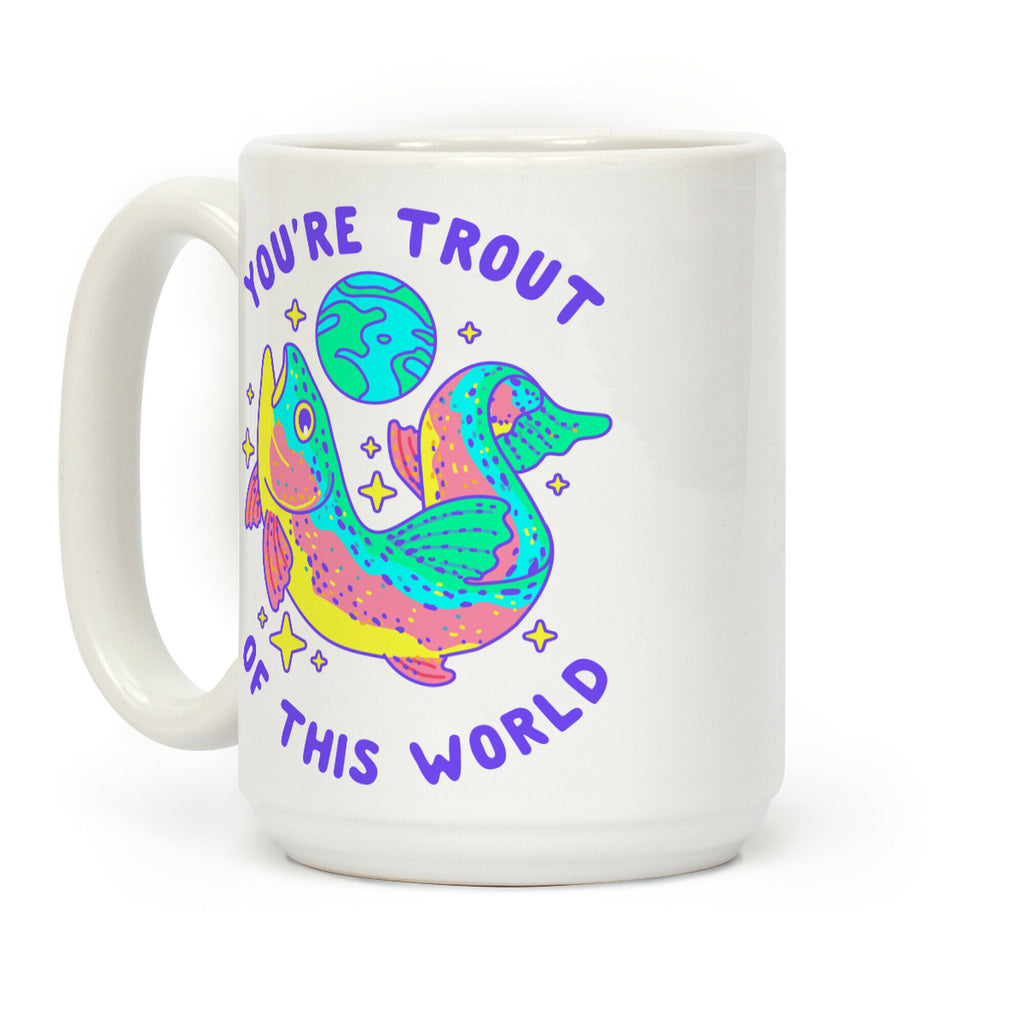 You're Trout Of This World Coffee Mug