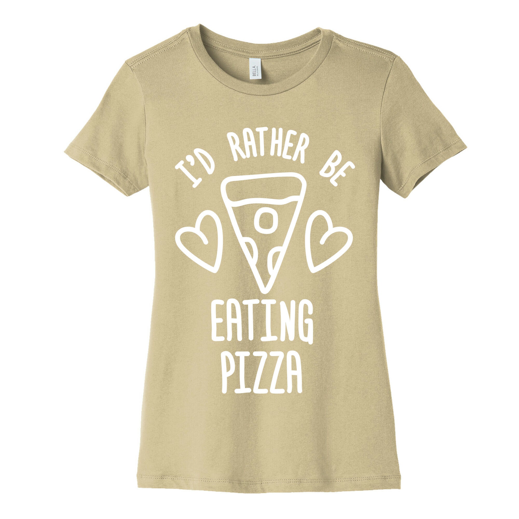 I'd Rather Be Eating Pizza Women's Cotton Tee