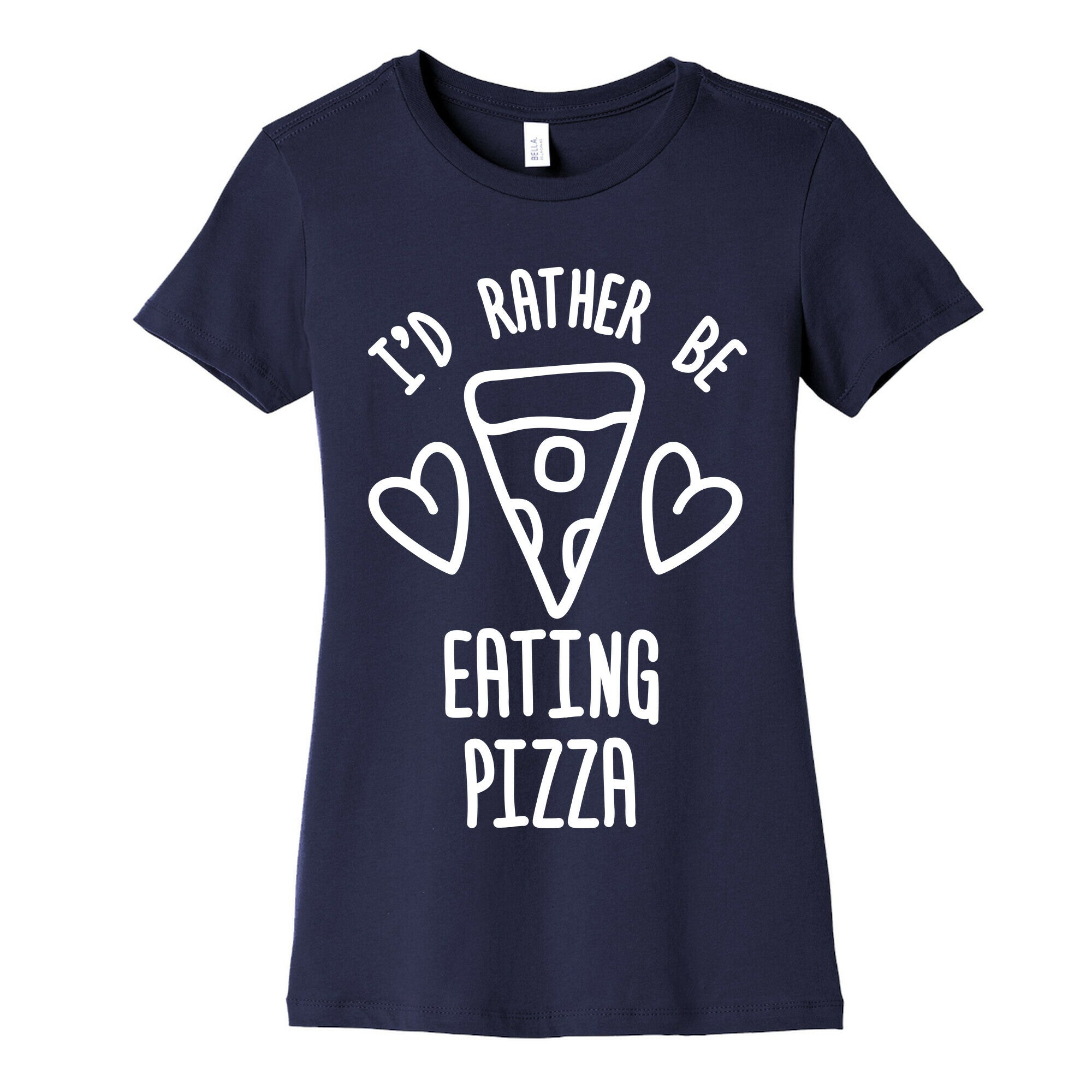 I'd Rather Be Eating Pizza Women's Cotton Tee