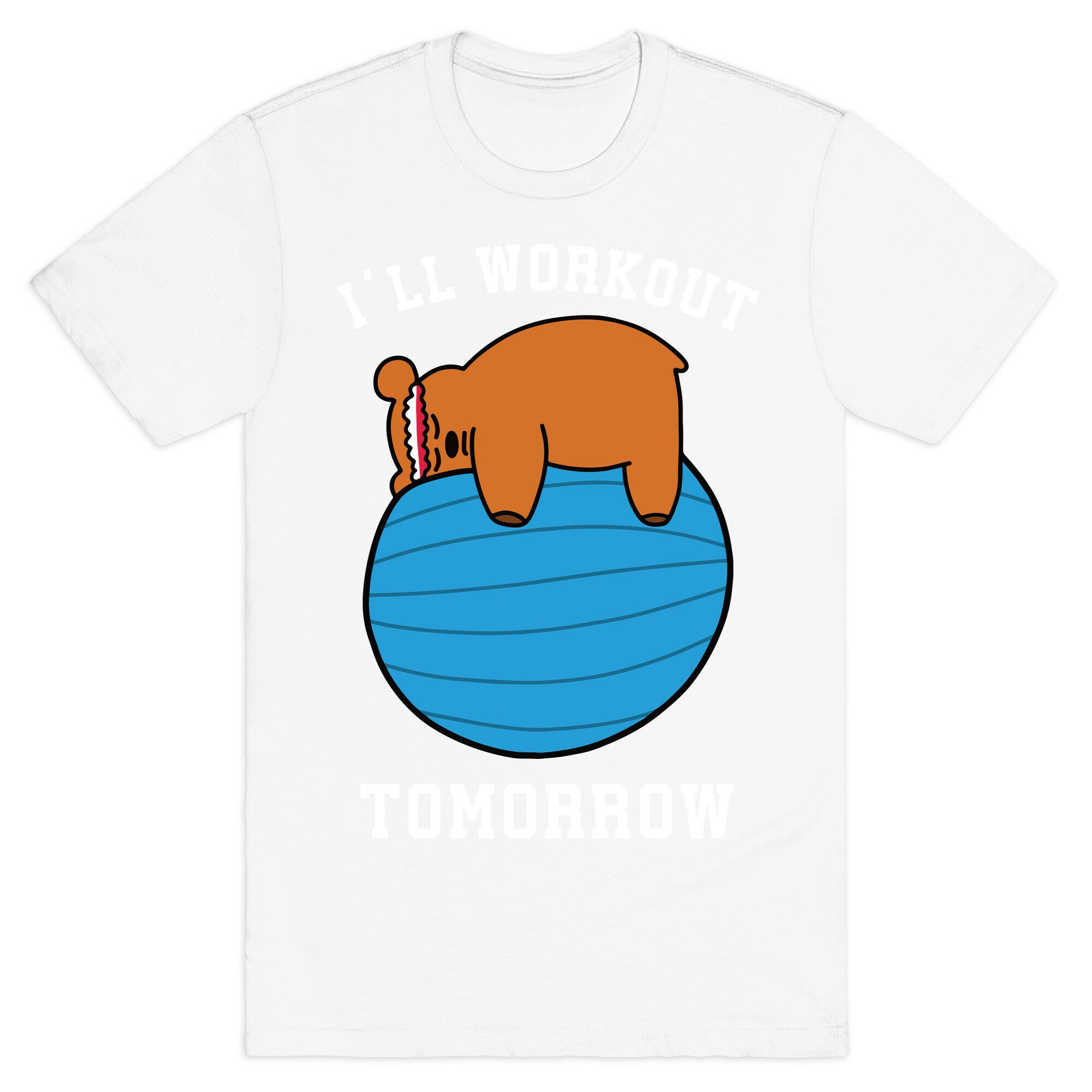 I'll Workout Tomorrow T-Shirt