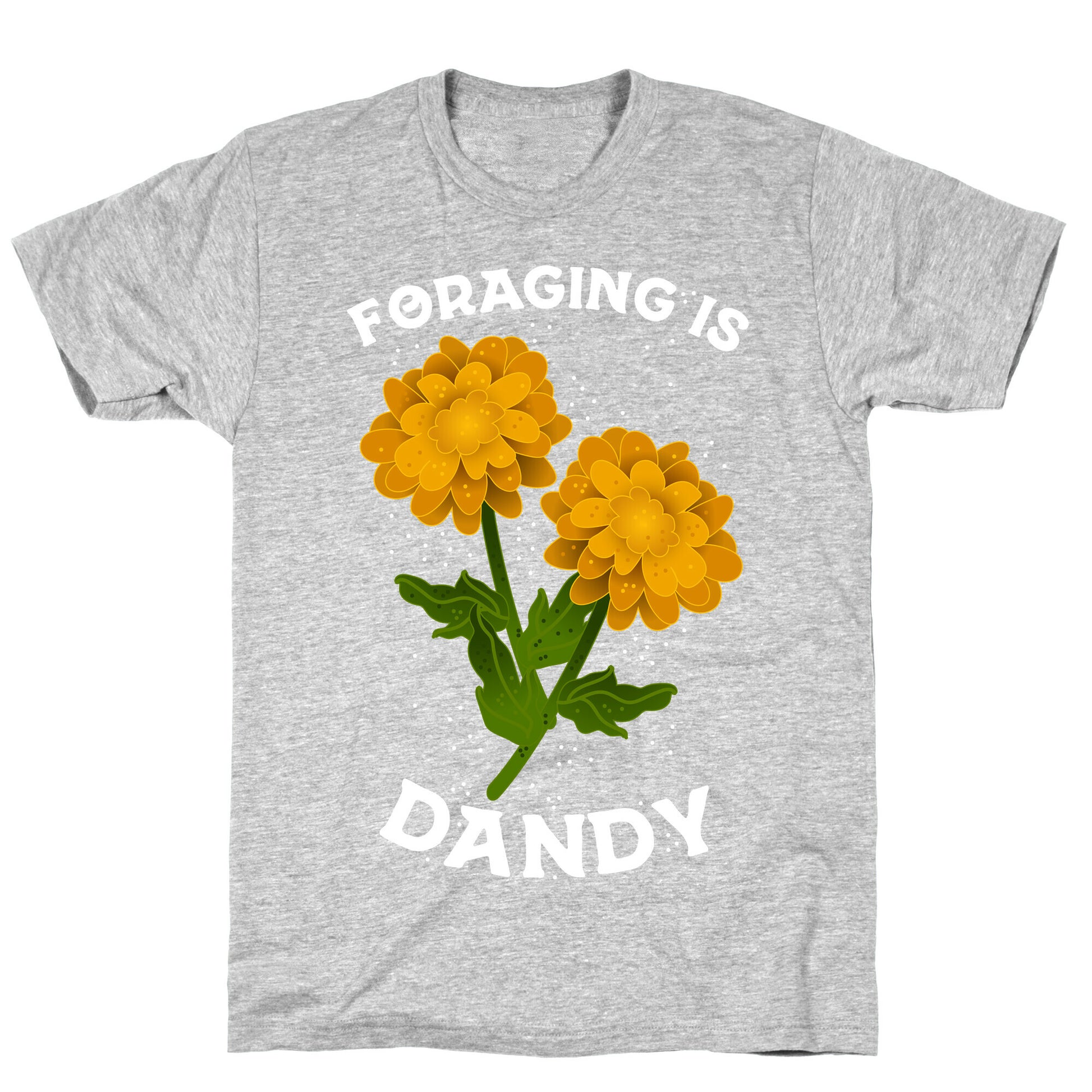 Foraging is Dandy T-Shirt
