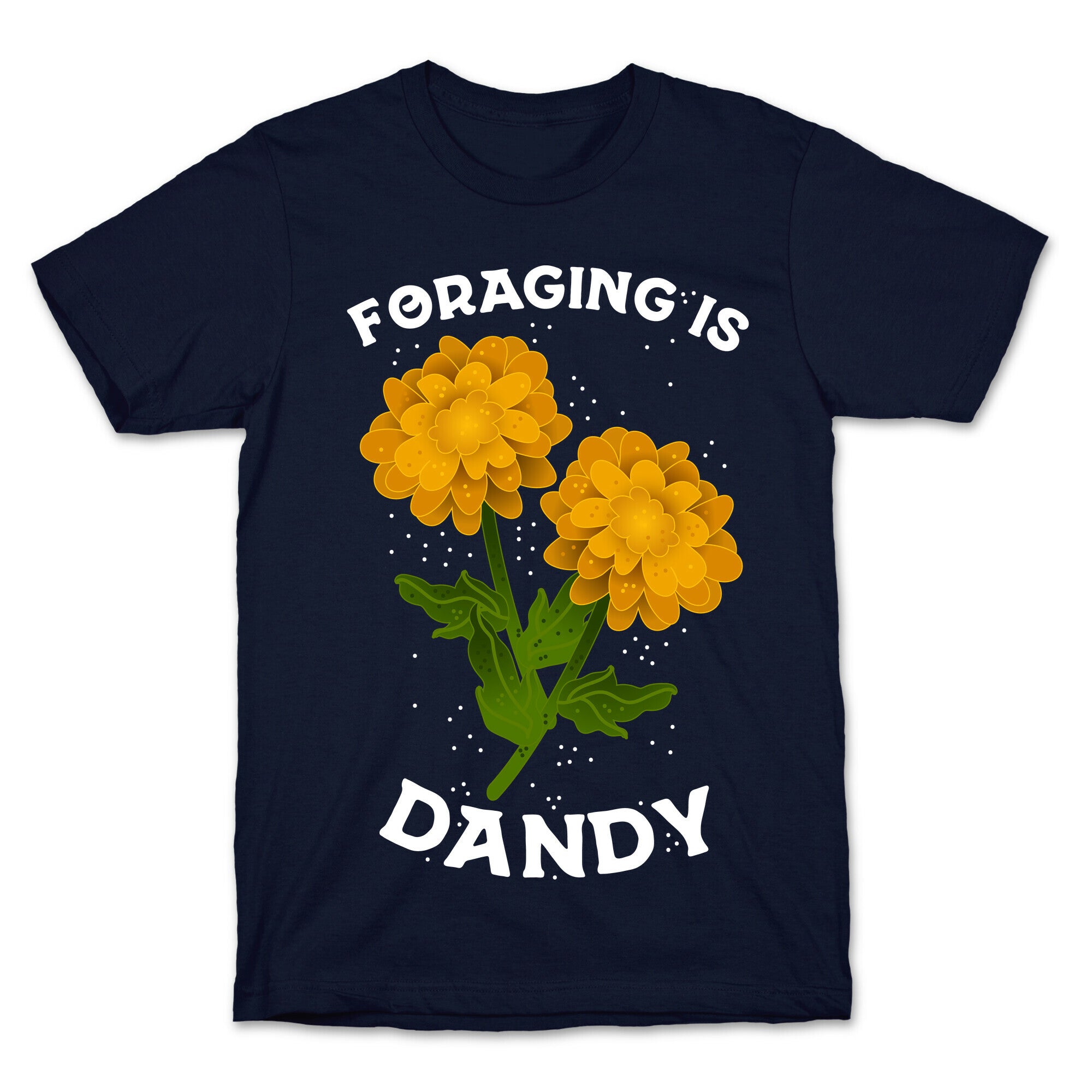 Foraging is Dandy T-Shirt
