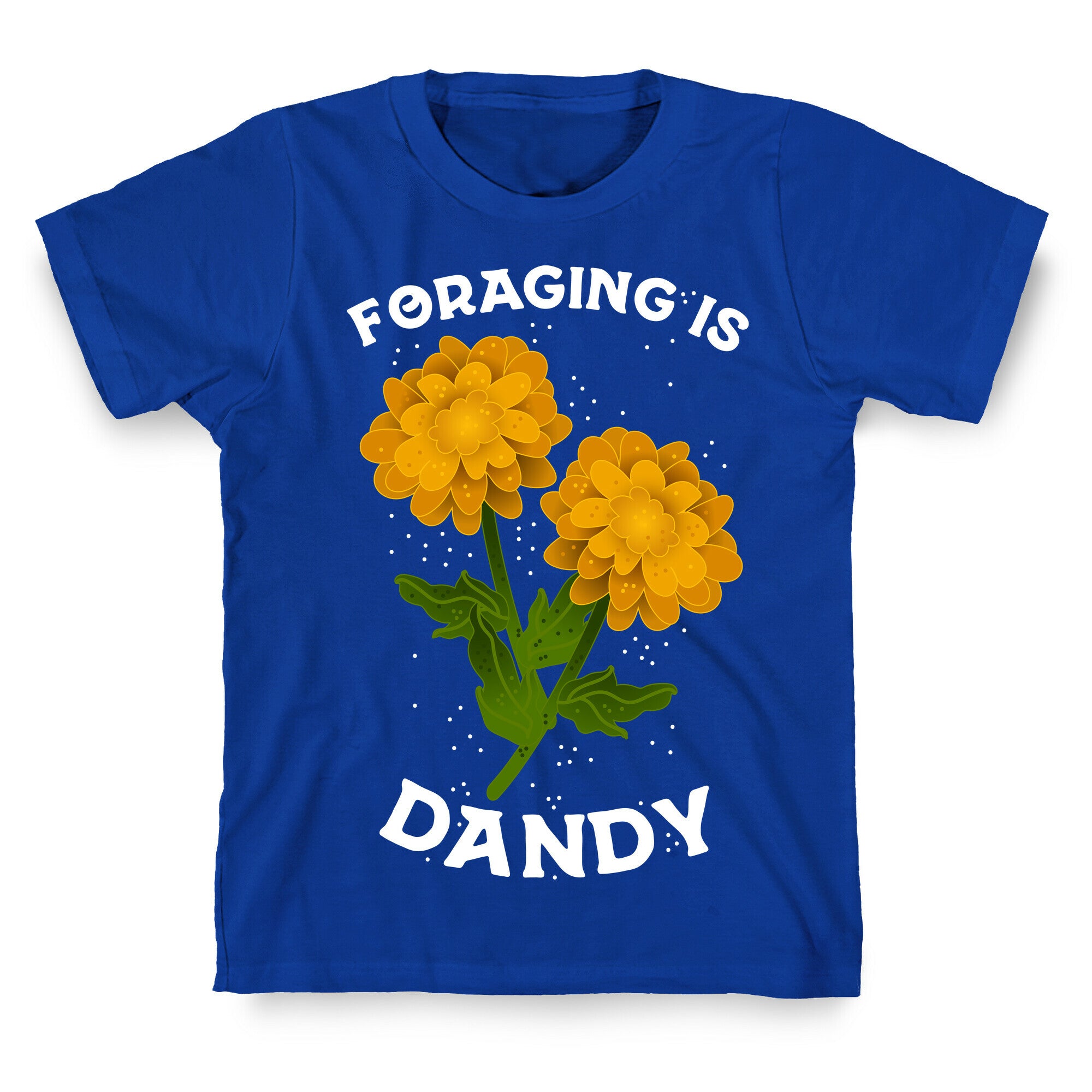 Foraging is Dandy T-Shirt
