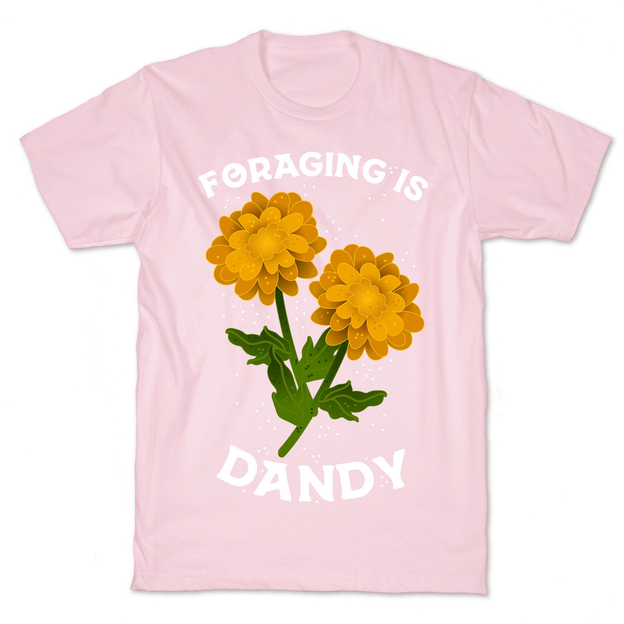 Foraging is Dandy T-Shirt
