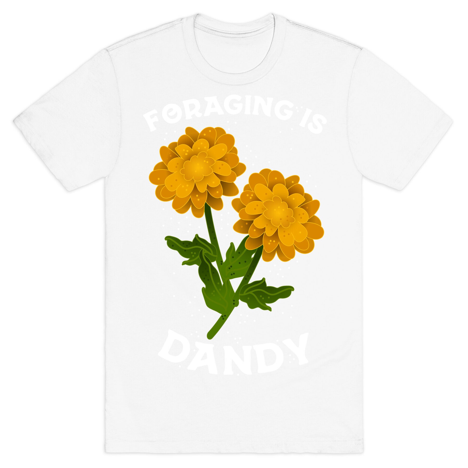 Foraging is Dandy T-Shirt