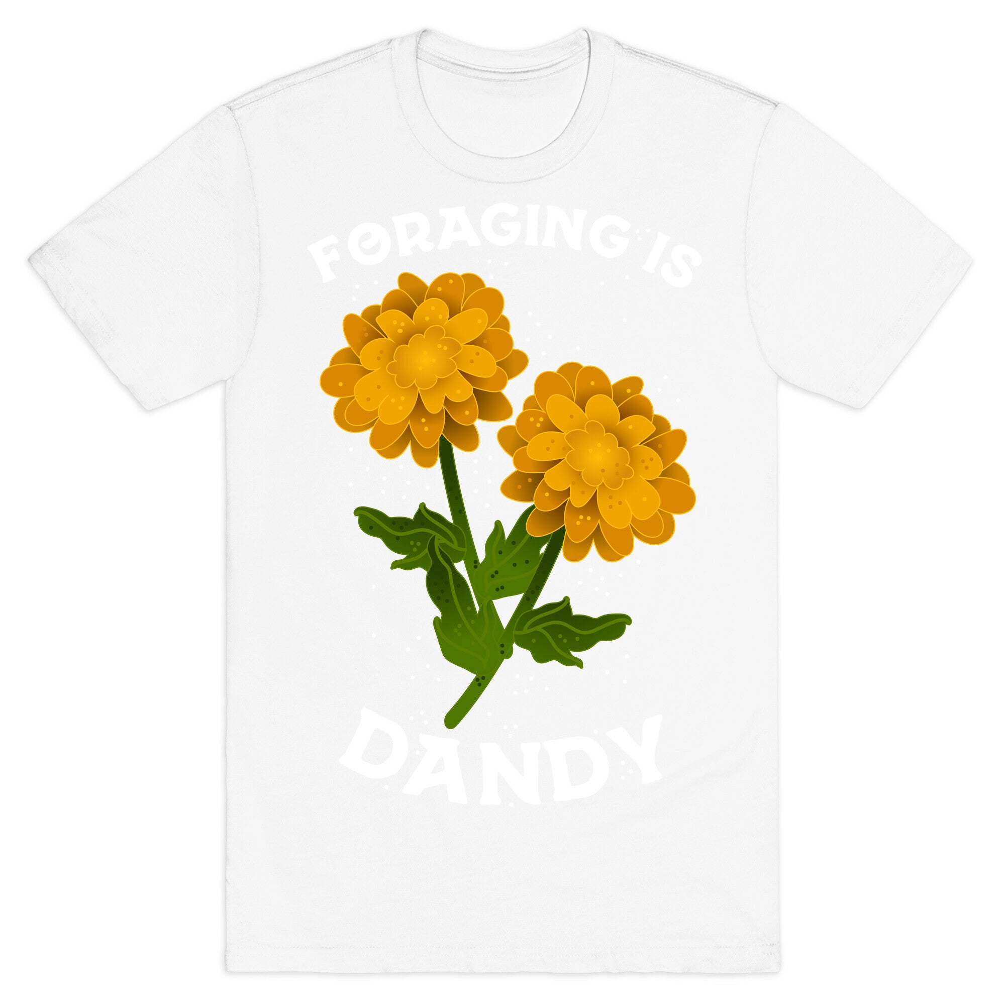 Foraging is Dandy T-Shirt