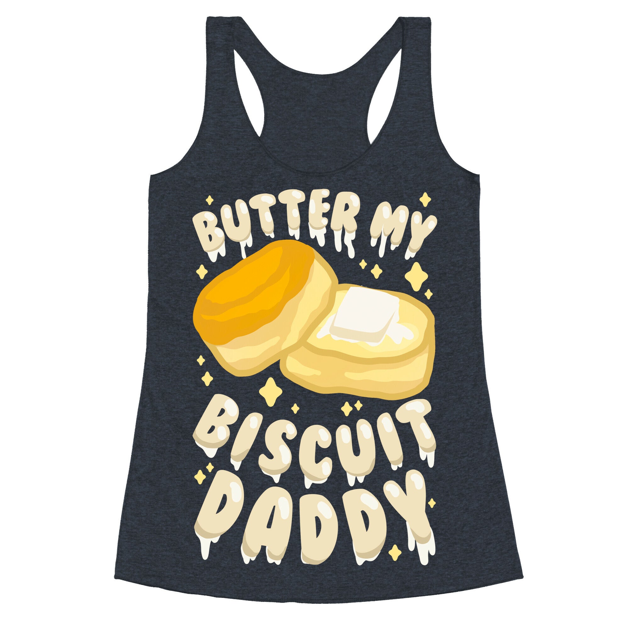 Butter My Biscuit Daddy Racerback Tank