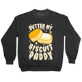 Butter My Biscuit Daddy Crewneck Sweatshirt