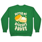 Butter My Biscuit Daddy Crewneck Sweatshirt
