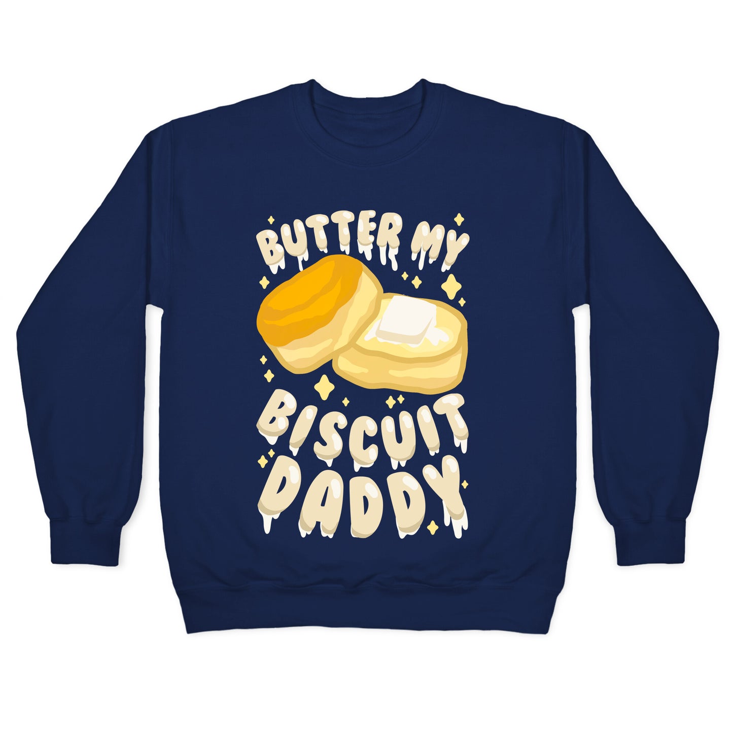 Butter My Biscuit Daddy Crewneck Sweatshirt