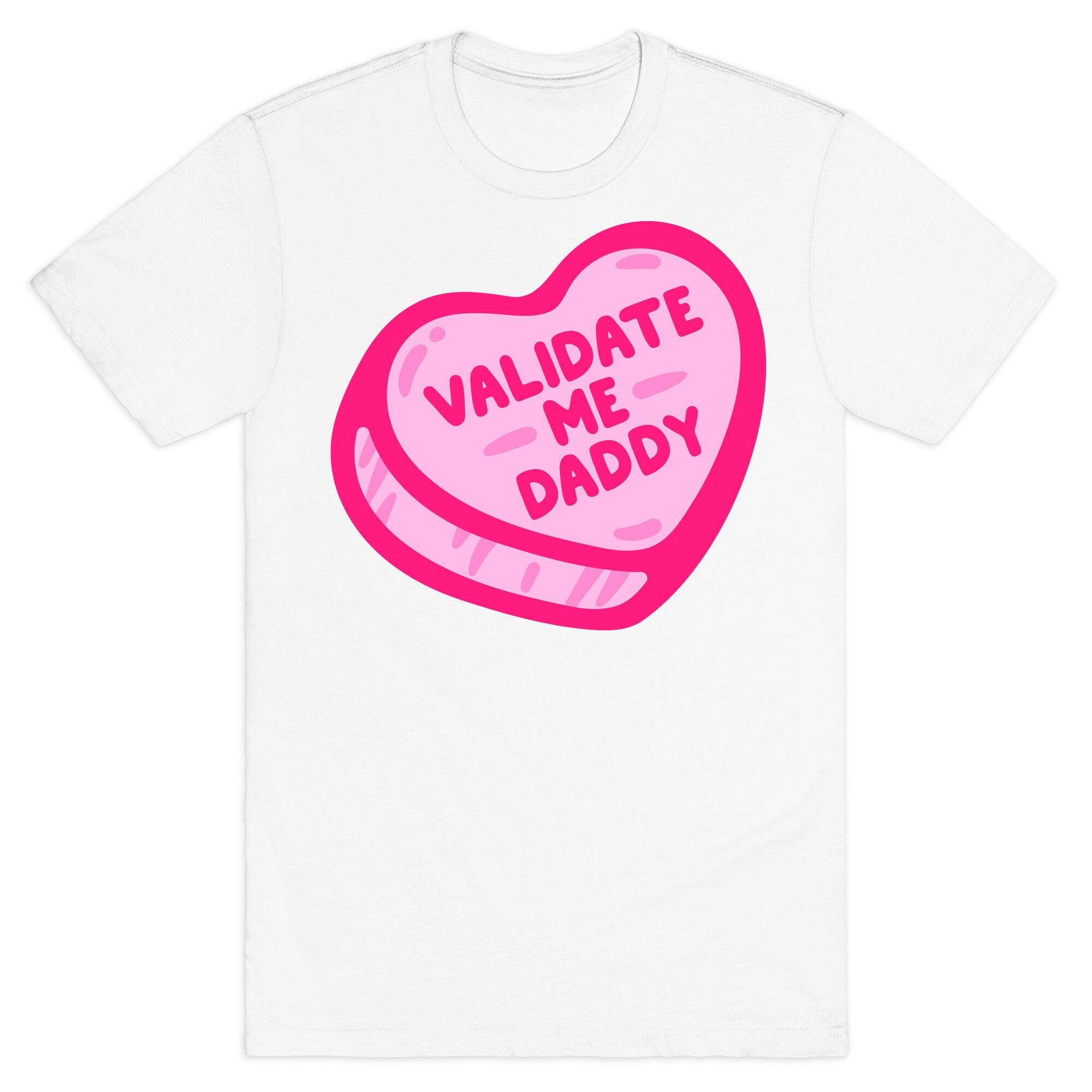 Validate Me Daddy Candy Heart White Print T-Shirt