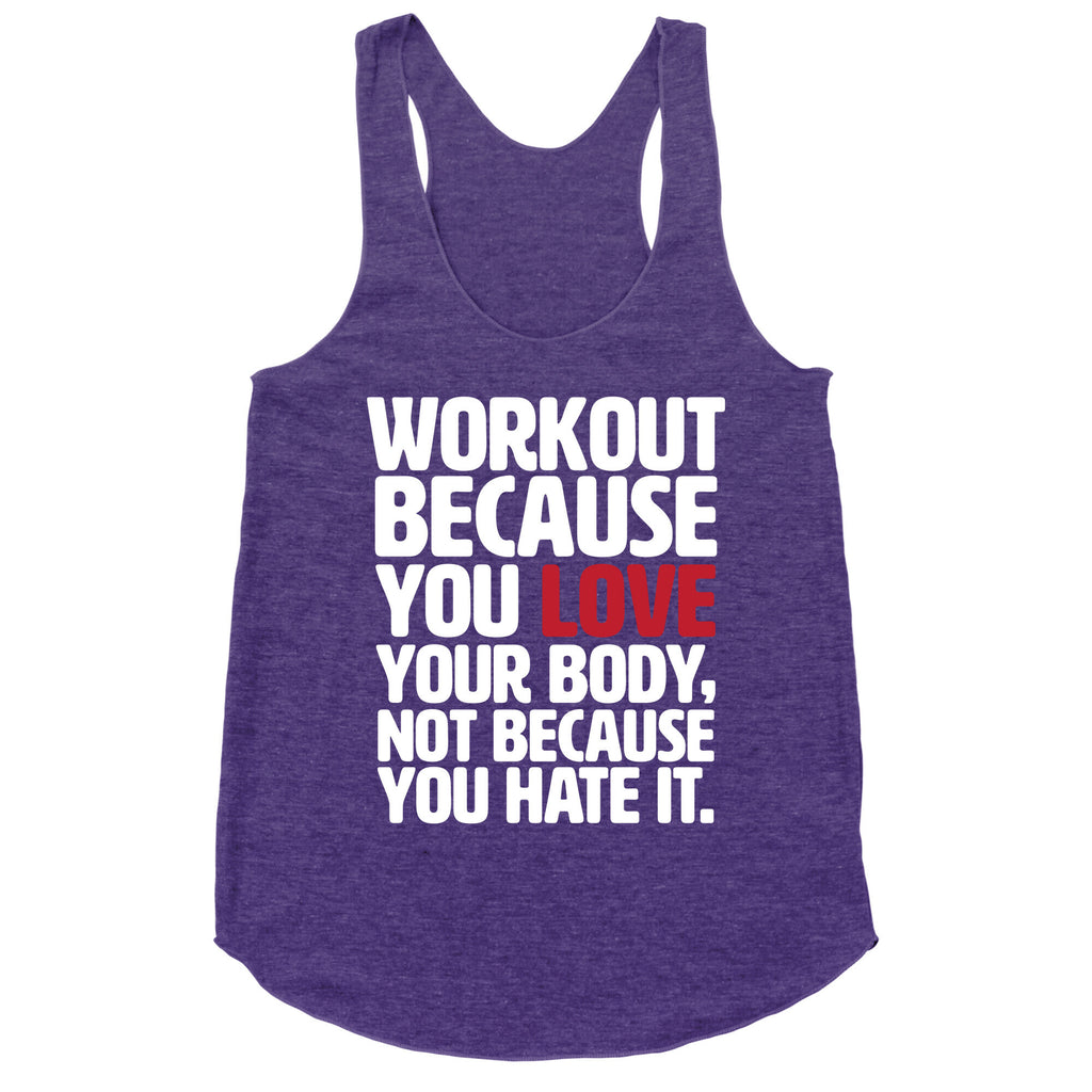 Workout Because You Love Your Body Racerback Tank