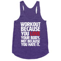 Workout Because You Love Your Body Racerback Tank