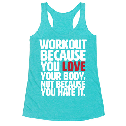 Workout Because You Love Your Body Racerback Tank