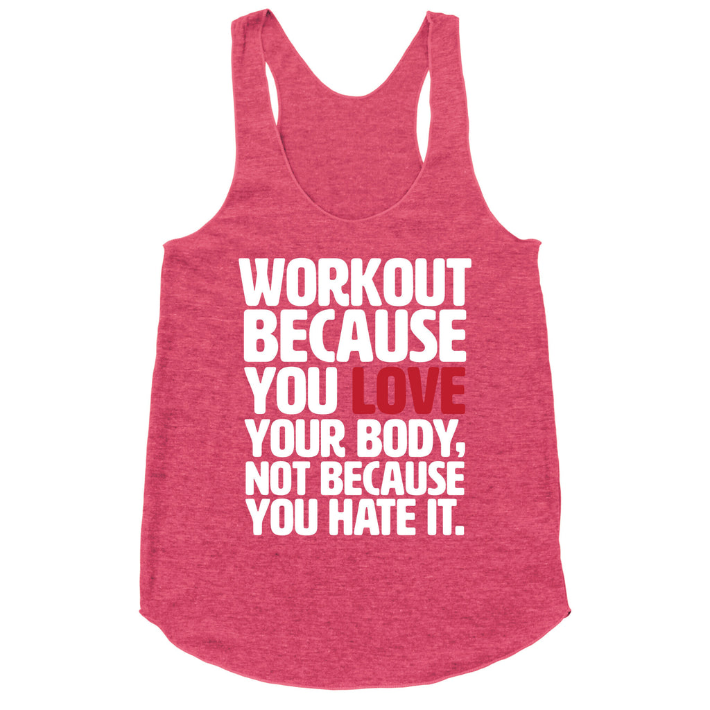 Workout Because You Love Your Body Racerback Tank