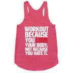 Workout Because You Love Your Body Racerback Tank