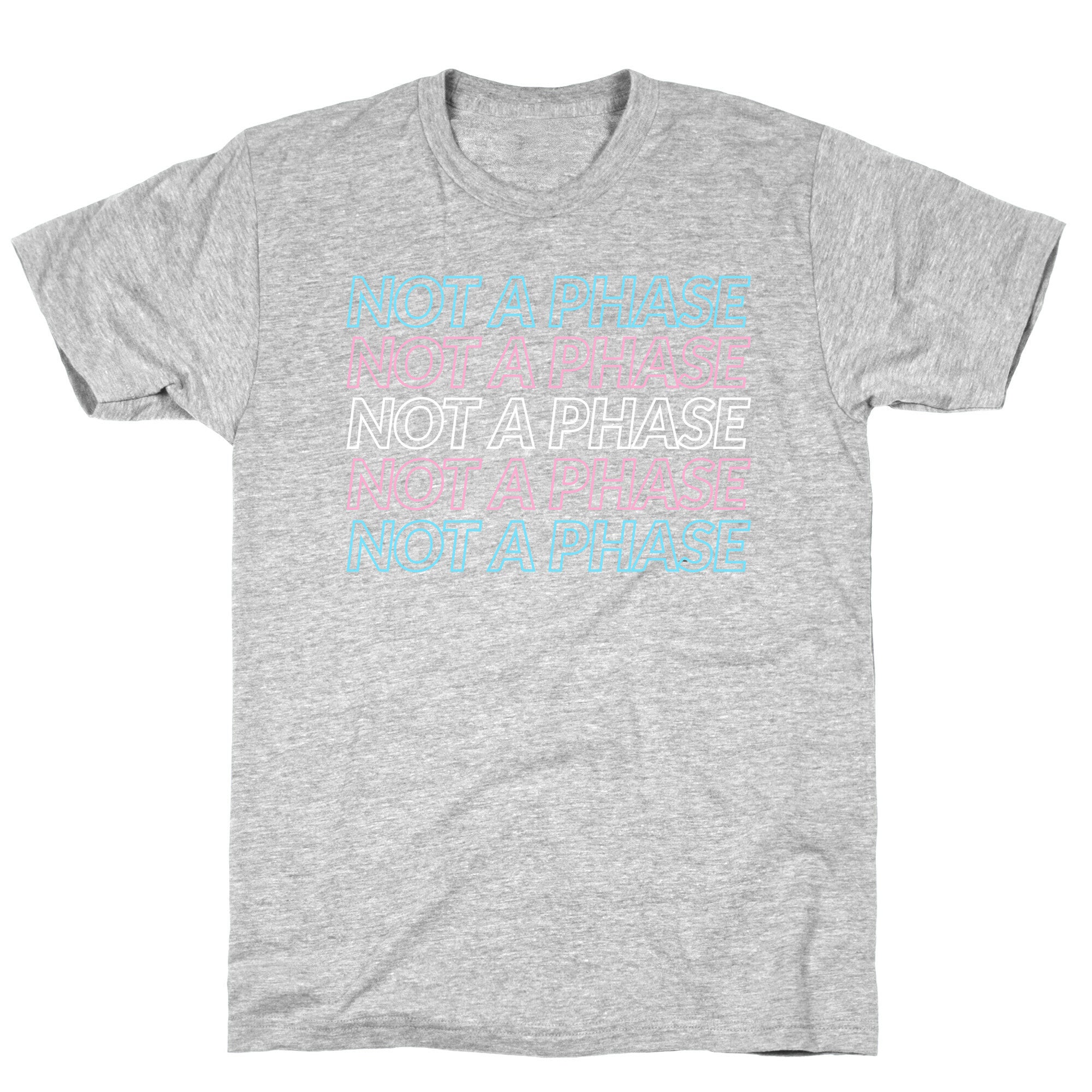 Not A Phase - Trans Pride T-Shirt