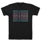 Not A Phase - Trans Pride T-Shirt
