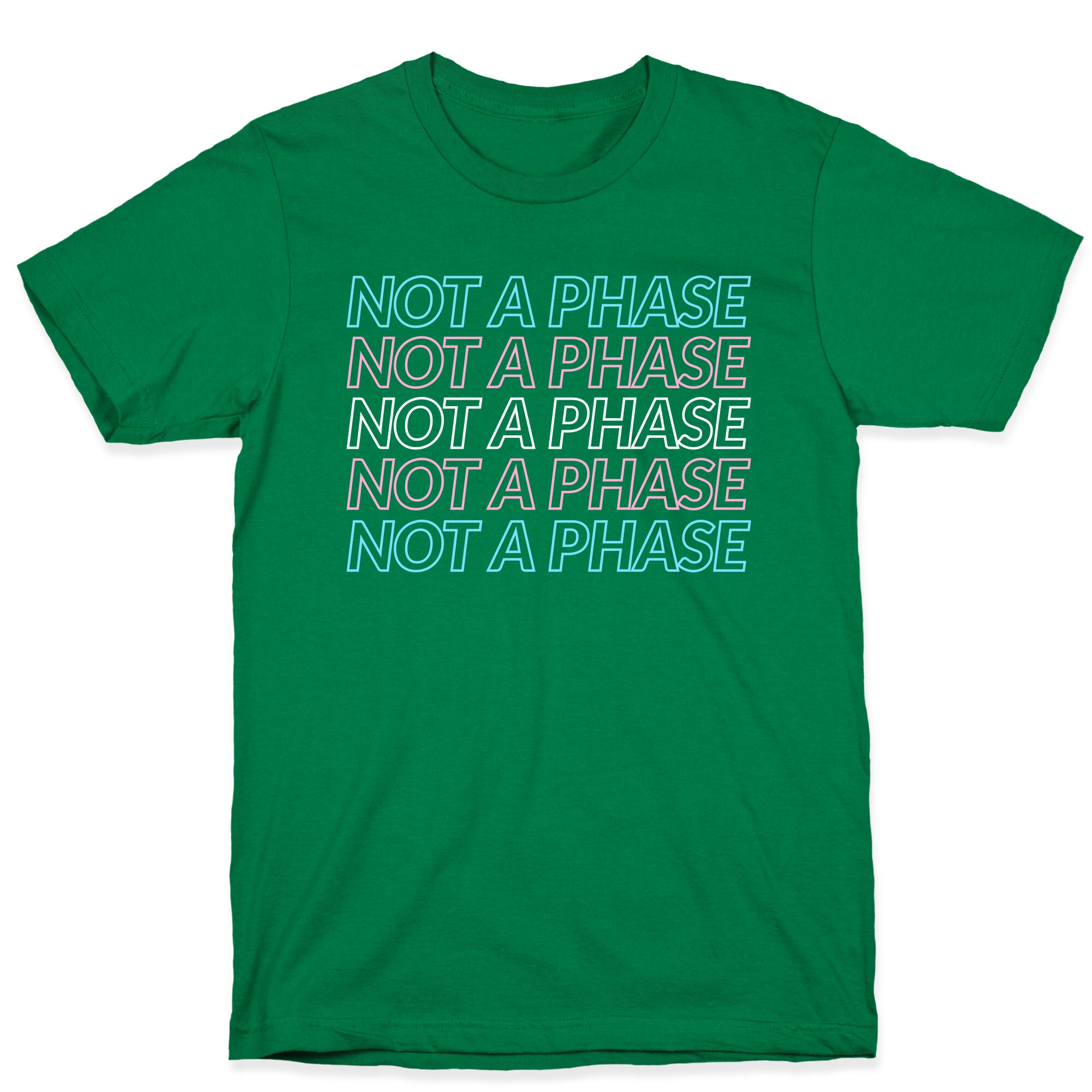 Not A Phase - Trans Pride T-Shirt