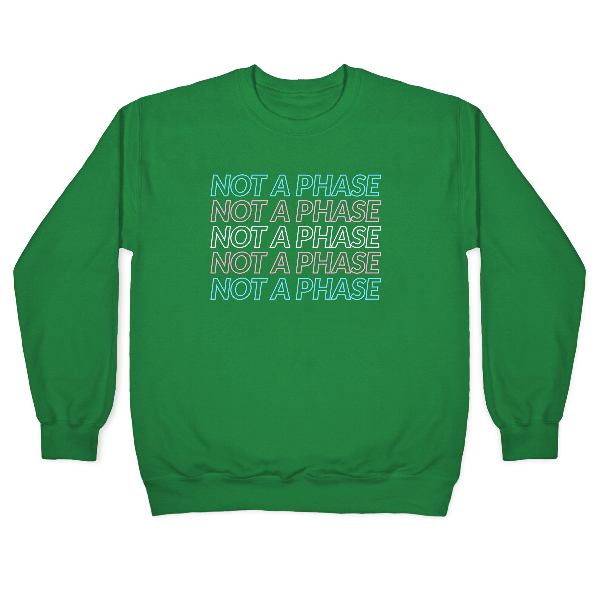 Not A Phase - Trans Pride Crewneck Sweatshirt