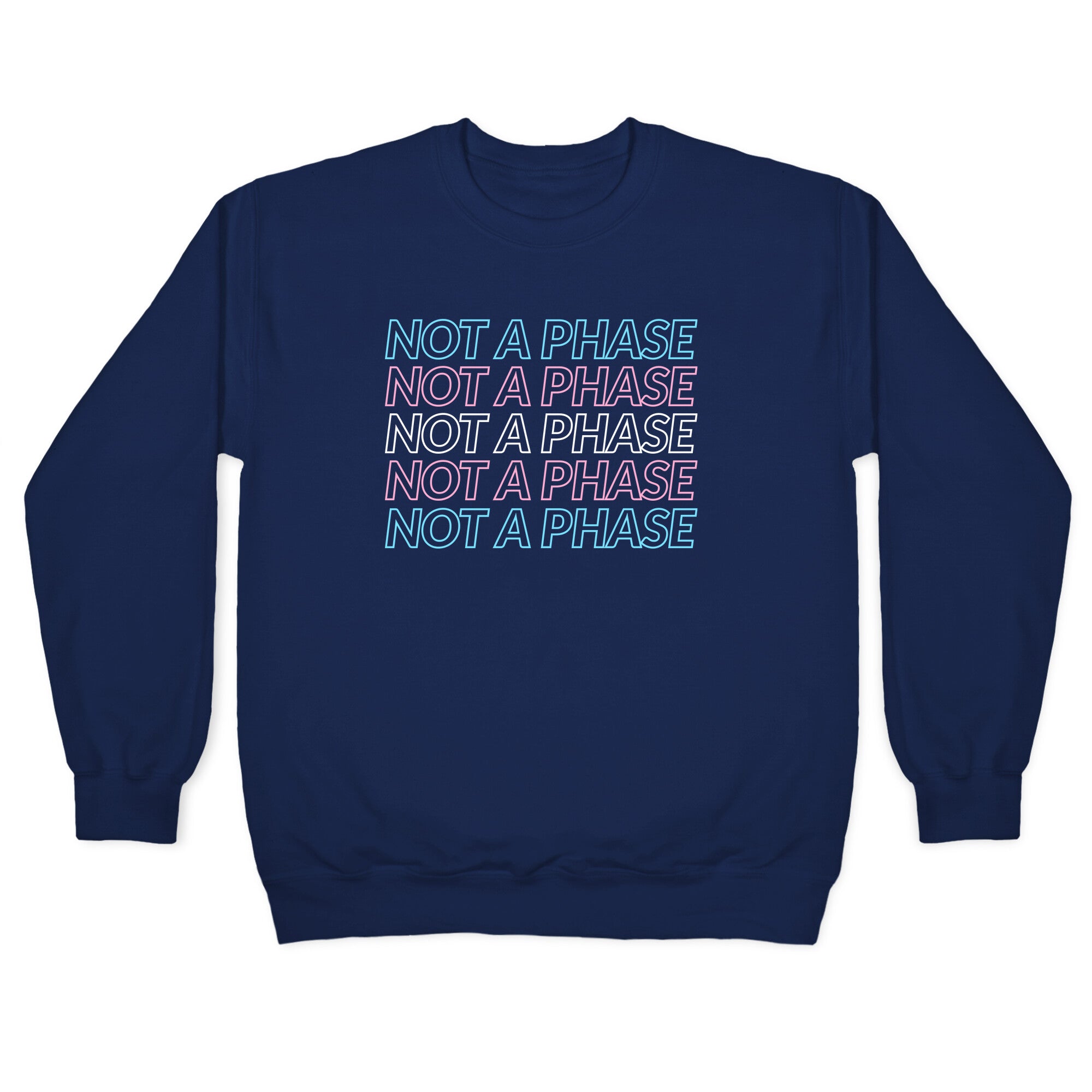 Not A Phase - Trans Pride Crewneck Sweatshirt