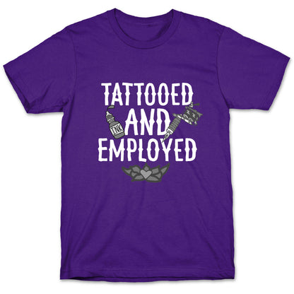 Tattooed and Employed T-Shirt