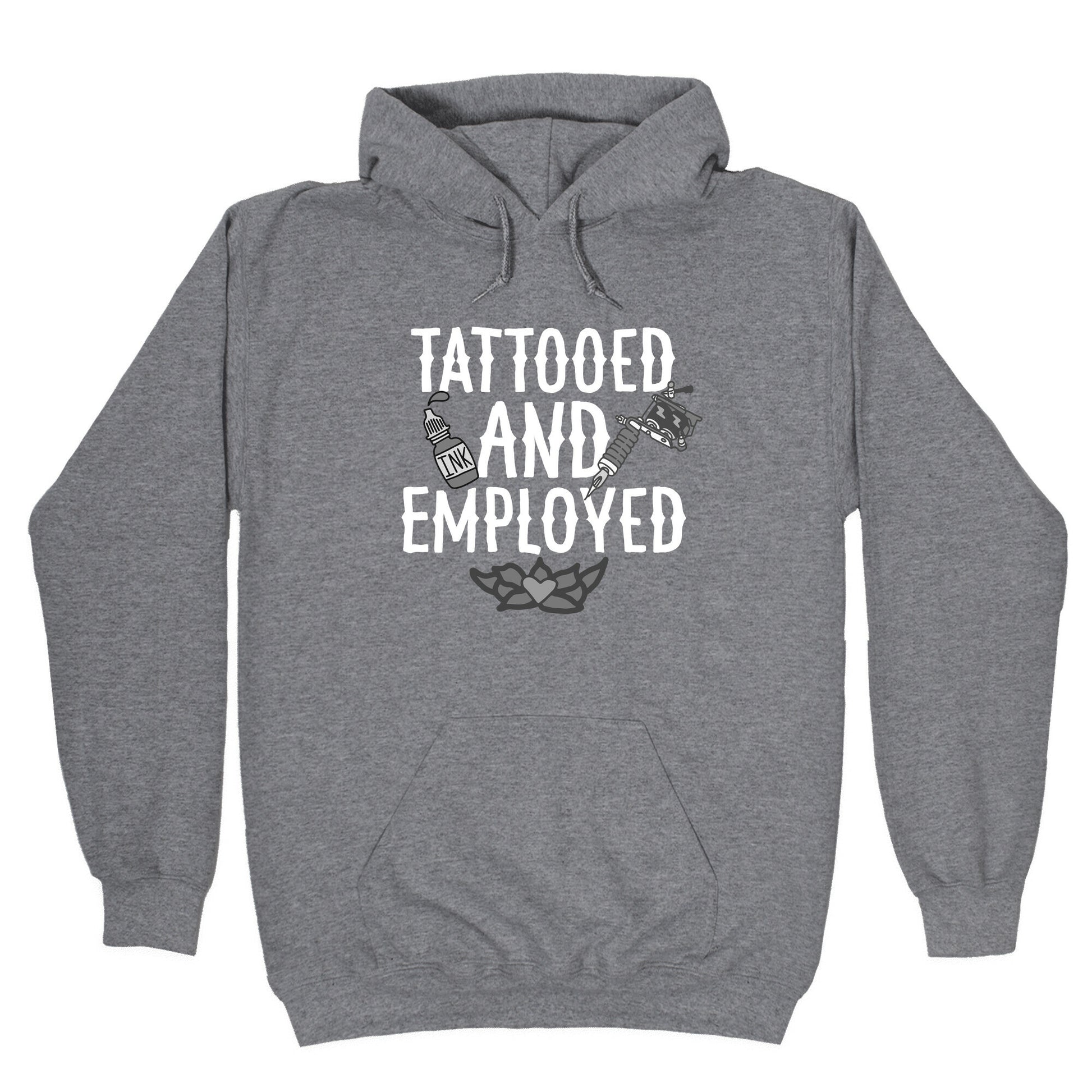 Tattooed and Employed Hoodie