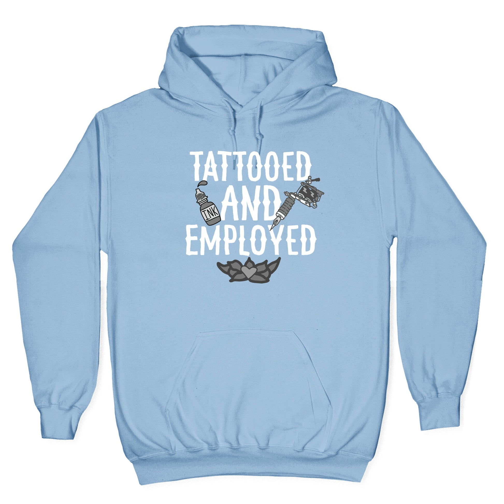 Tattooed and Employed Hoodie