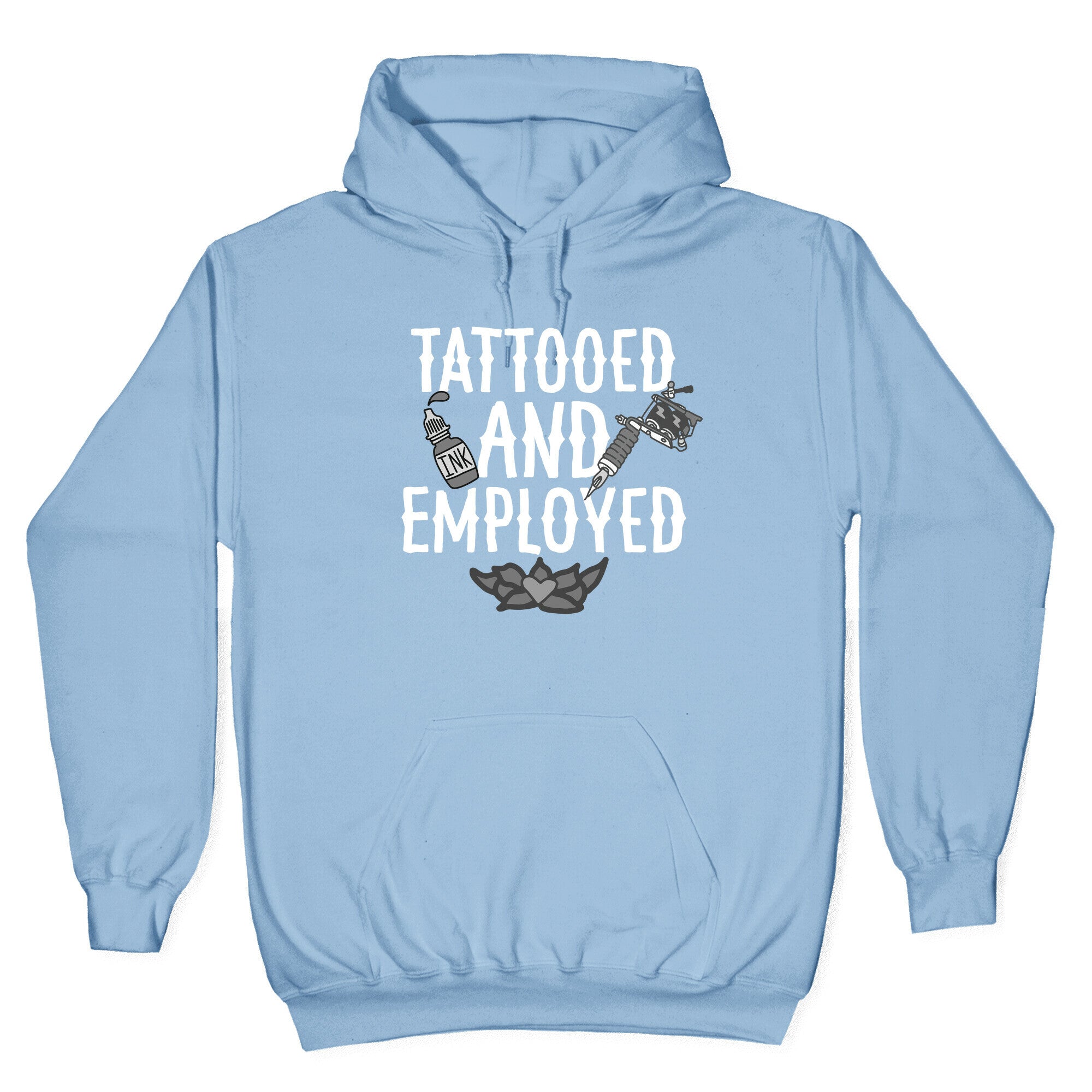 Tattooed and Employed Hoodie