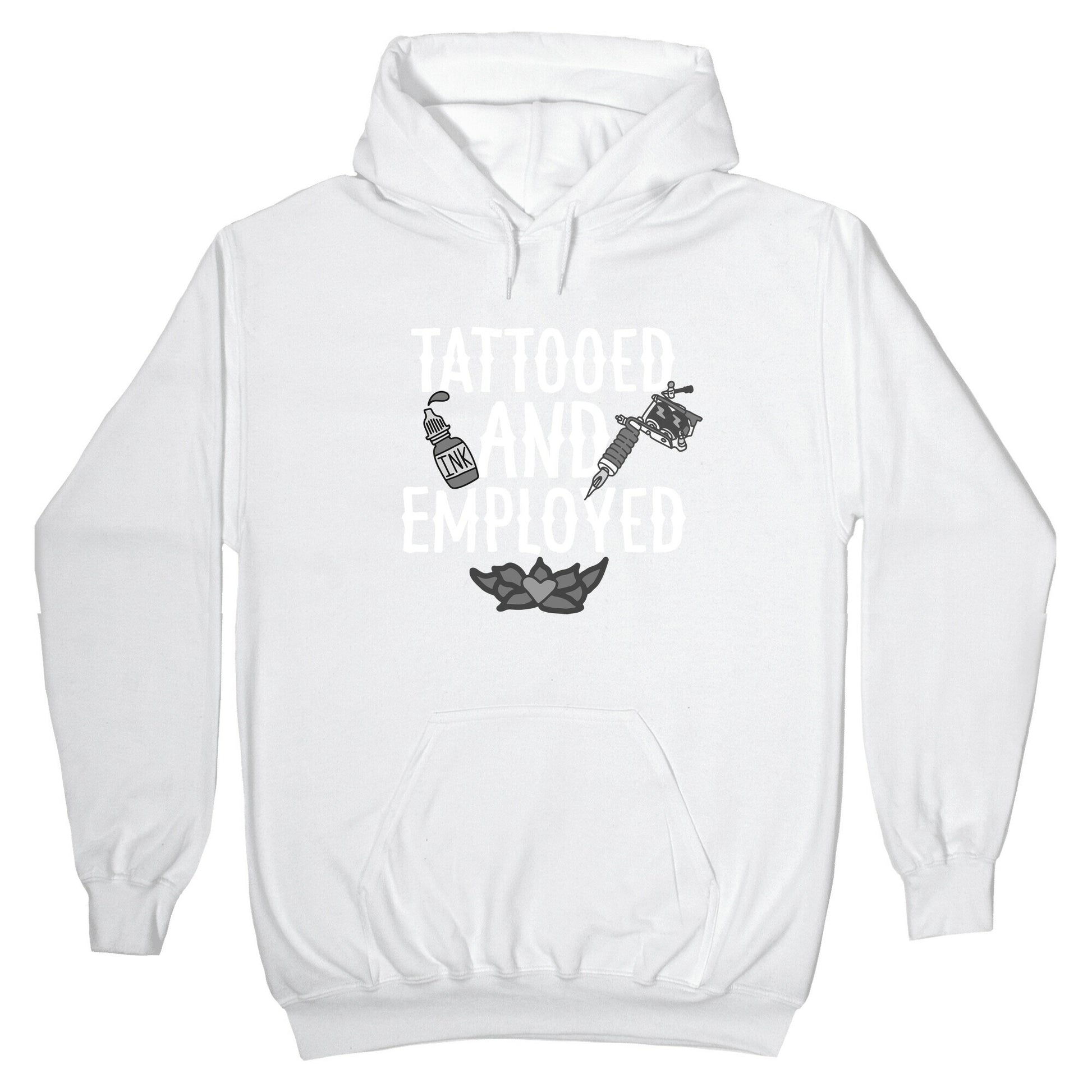 Tattooed and Employed Hoodie