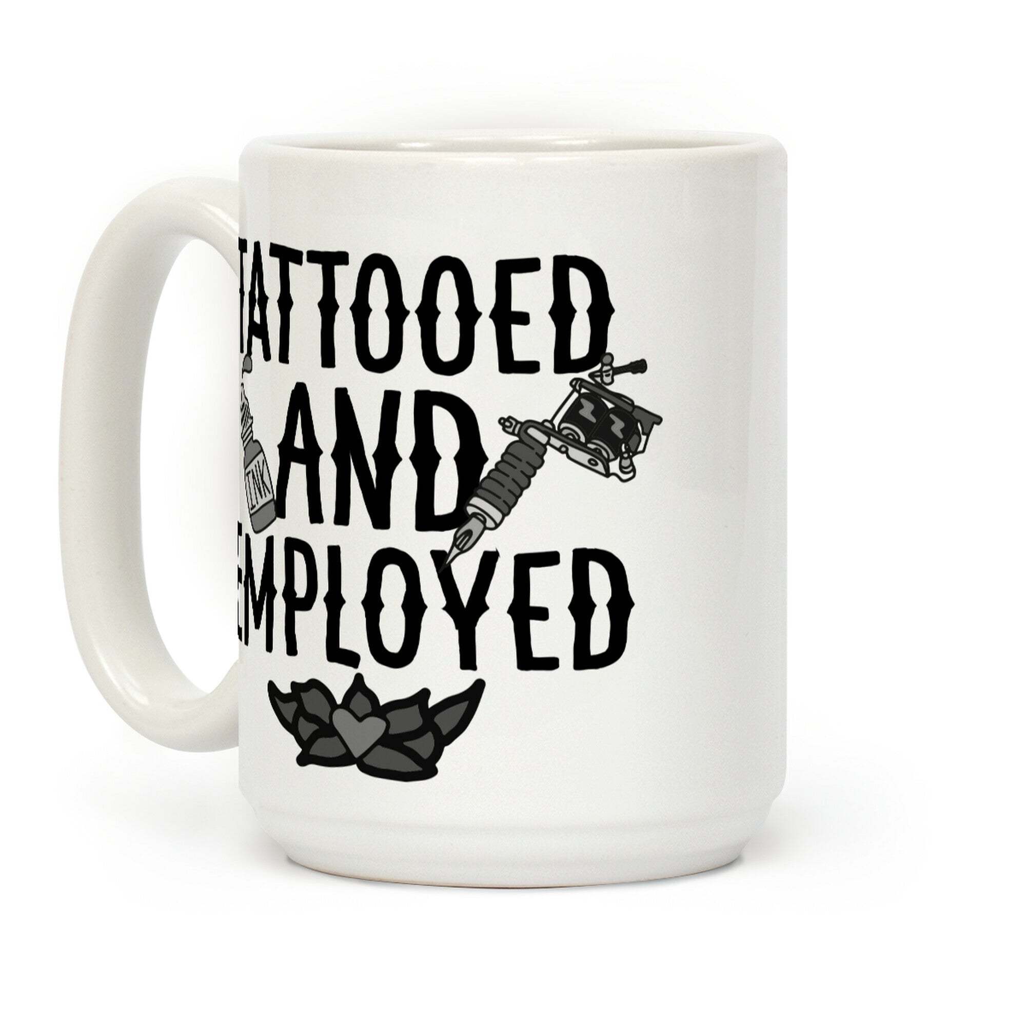 Tattooed and Employed Coffee Mug