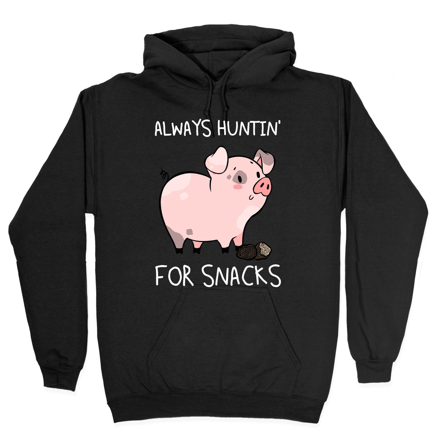 Always Huntin' For Snacks Hoodie