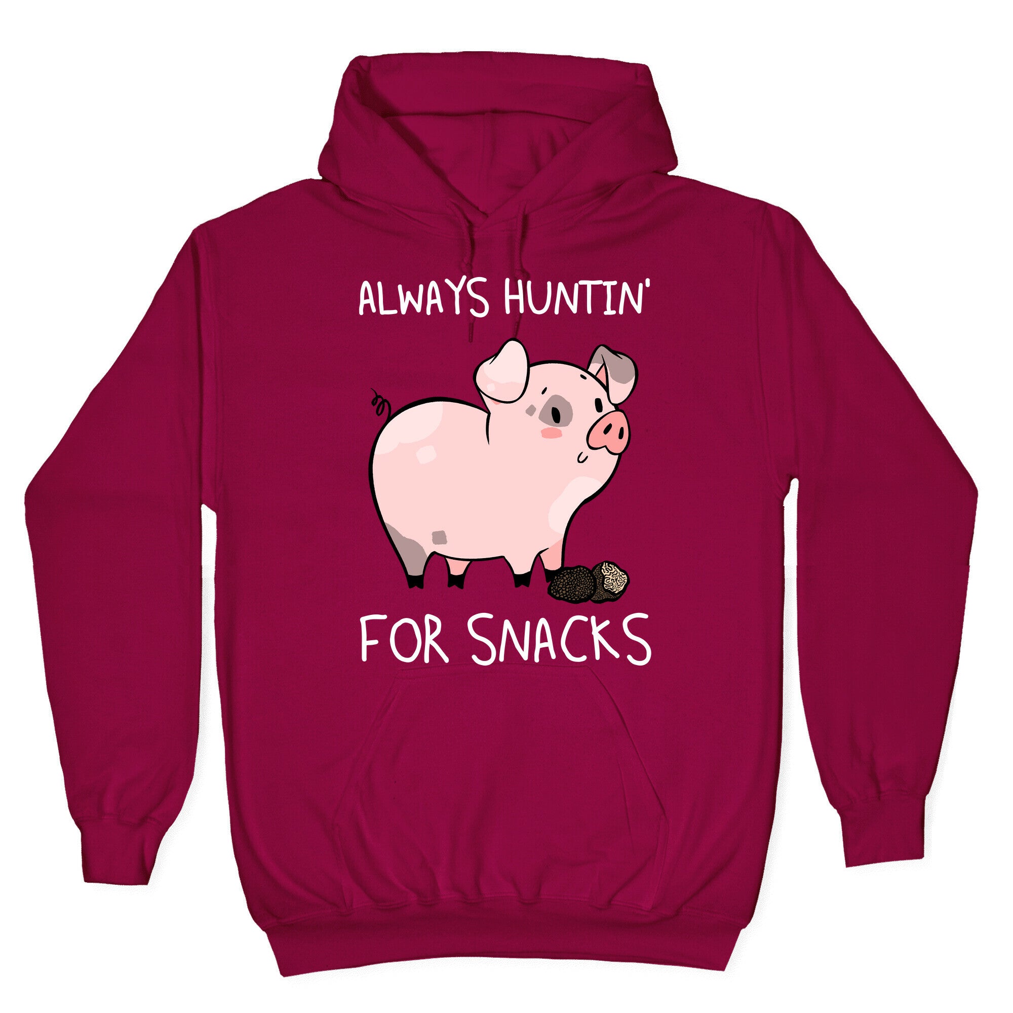 Always Huntin' For Snacks Hoodie