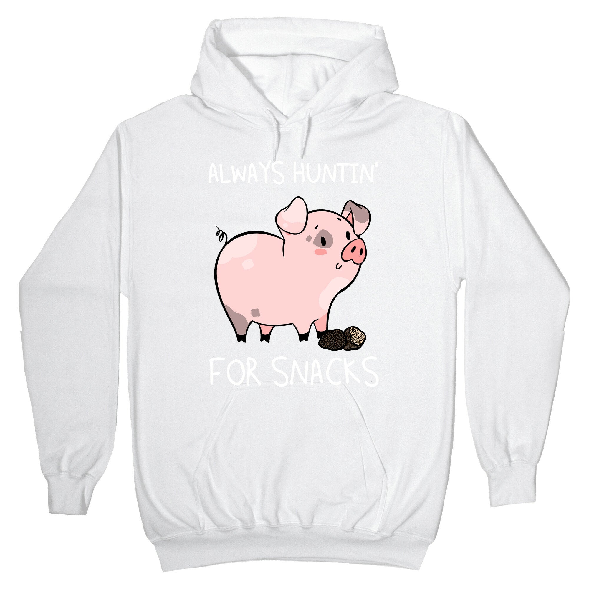 Always Huntin' For Snacks Hoodie