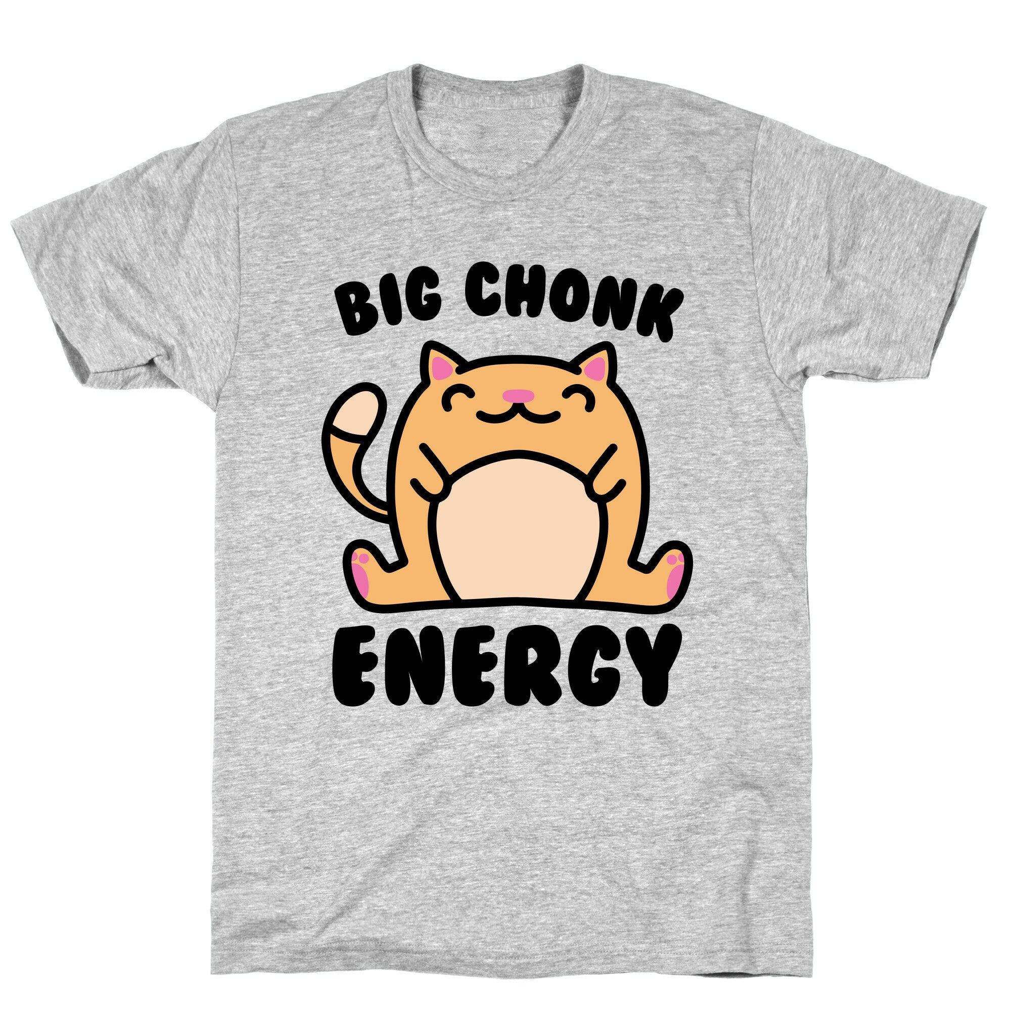 Big Chonk Energy T-Shirt