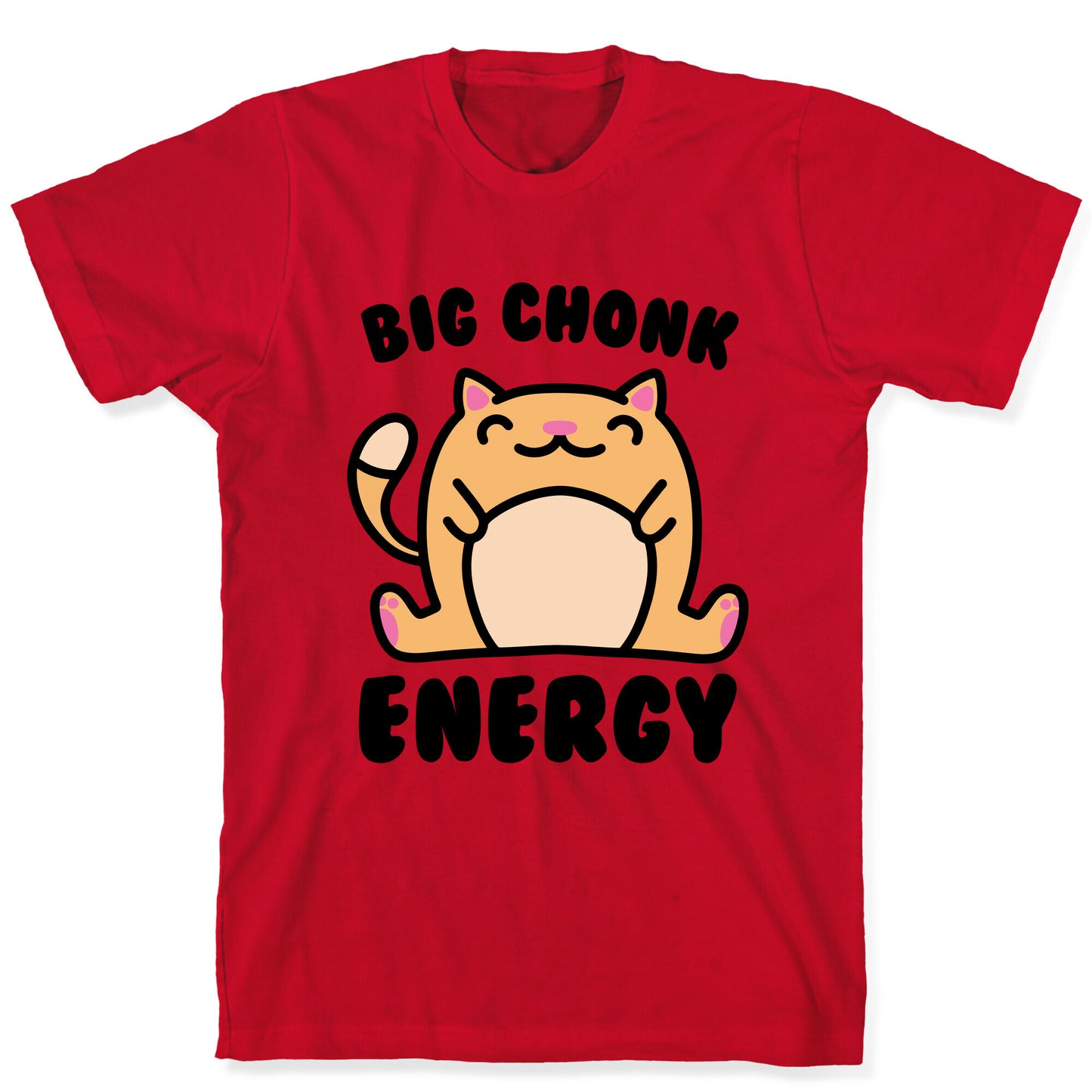 Big Chonk Energy T-Shirt