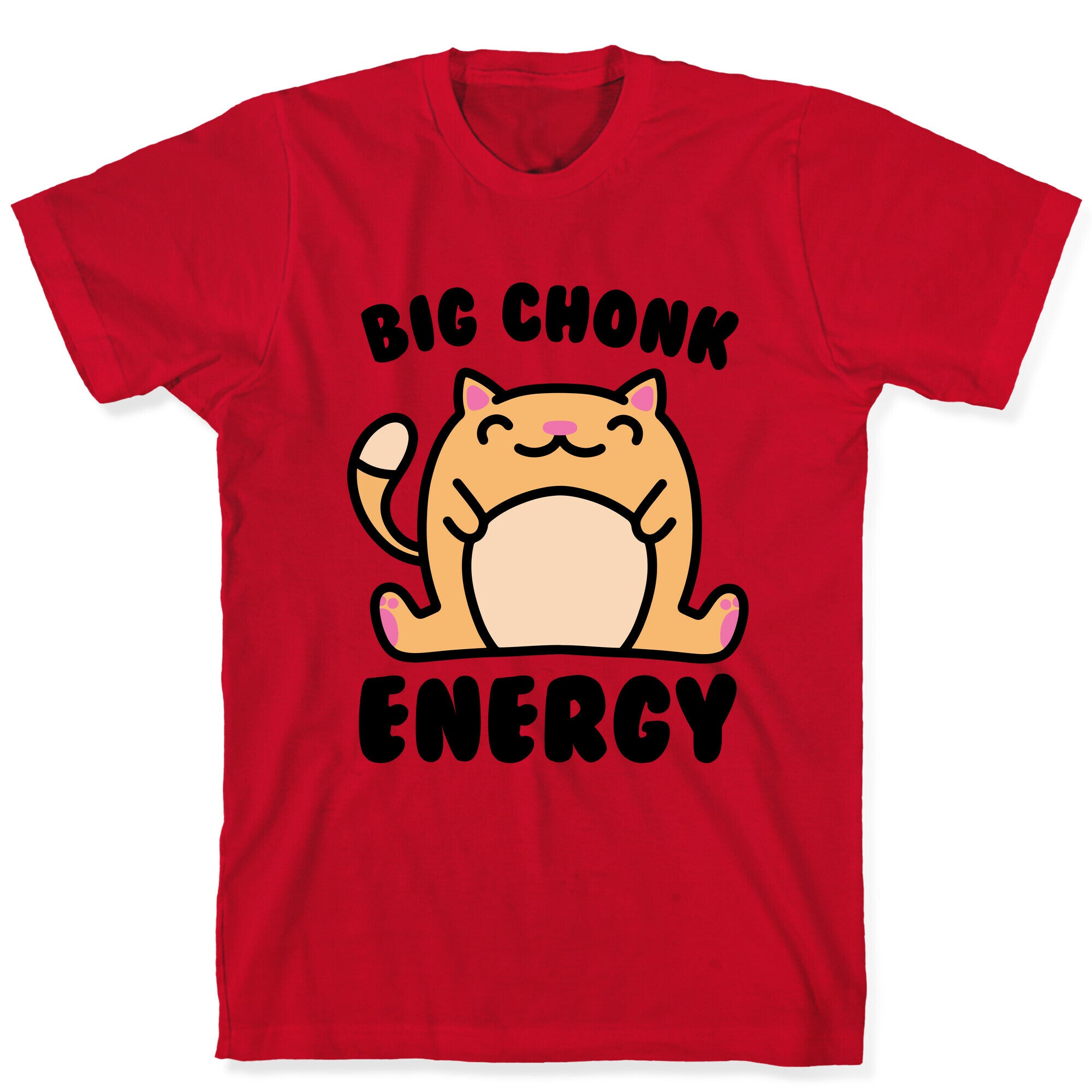 Big Chonk Energy T-Shirt
