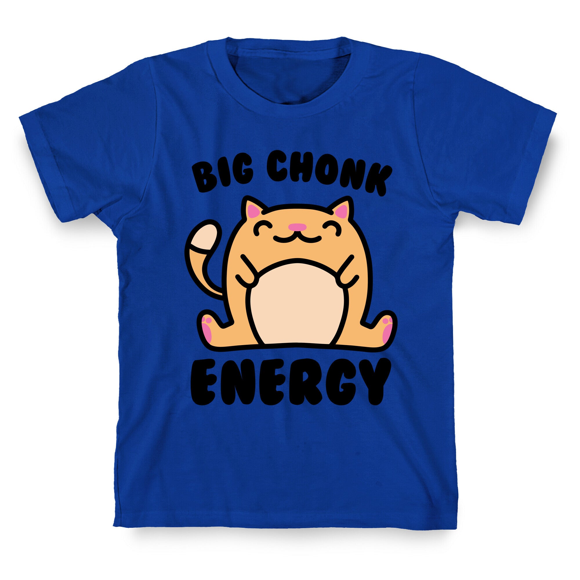 Big Chonk Energy T-Shirt