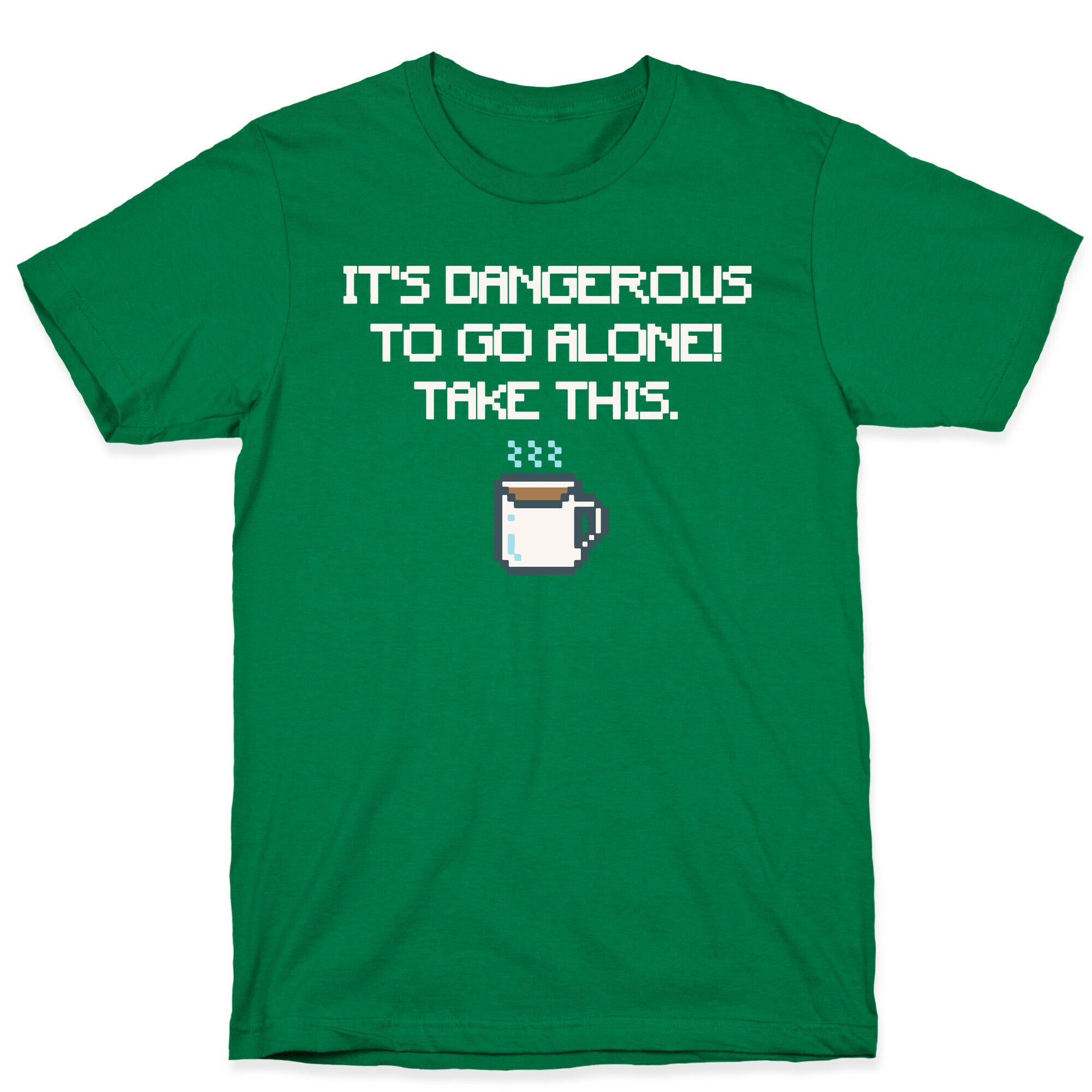 It's Dangerous To Go Alone Take This Coffee Parody White Print T-Shirt