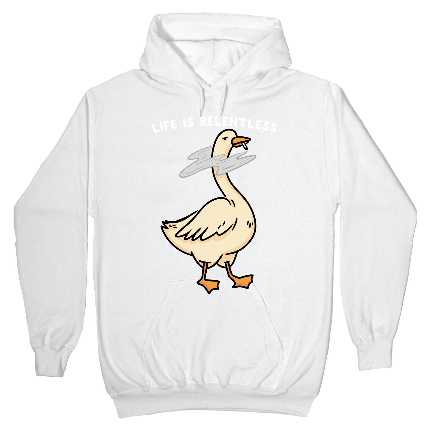 Life Is Relentless Goose Hoodie