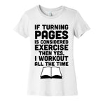If Turning Pages Is Considered Exercise Women's Cotton Tee