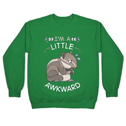 I'm A Little Awkward Crewneck Sweatshirt