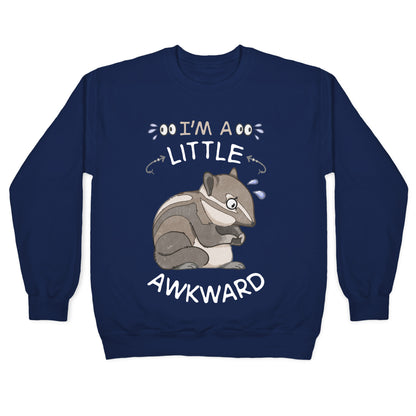 I'm A Little Awkward Crewneck Sweatshirt