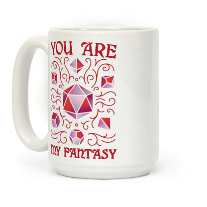 You Are My Fantasy DnD Valentine Coffee Mug