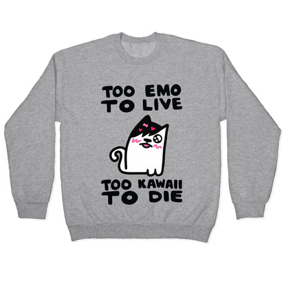 Too Emo to Live Too Kawaii to Die Crewneck Sweatshirt