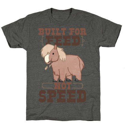 Built For Feed Not Speed Unisex Triblend Tee