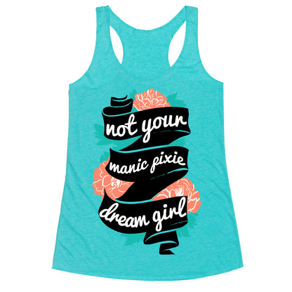 Not Your Manic Pixie Dream Girl Racerback Tank